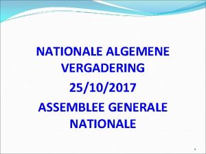NATIONALE ALGEMENE VERGADERING 25102017 ASSEMBLEE GENERALE NATIONALE 1