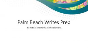 Palm Beach Writes Prep Palm Beach Performance Assessment