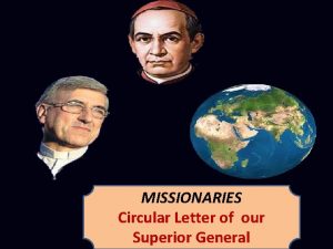 MISSIONARIES Circular Letter of our Superior General MISSIONARIES