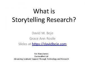 What is Storytelling Research David M Boje Grace