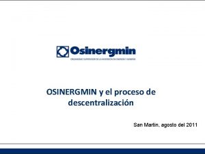 OSINERGMIN y el proceso de descentralizacin San Martin