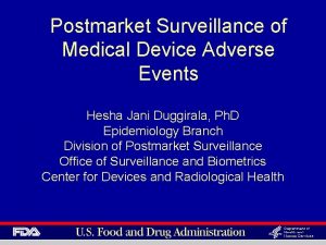 Postmarket Surveillance of Medical Device Adverse Events Hesha