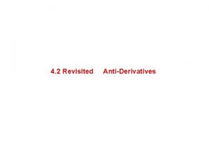 4 2 Revisited AntiDerivatives These two functions have
