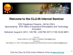 Welcome to the CLUIN Internet Seminar OSC Readiness