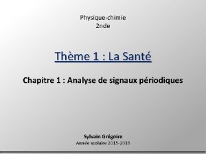 Physiquechimie 2 nde Thme 1 La Sant Chapitre