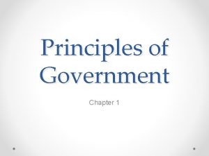 Principles of Government Chapter 1 Government and the