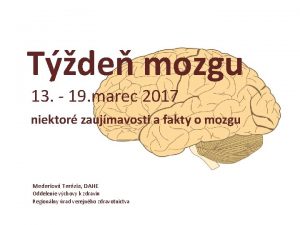 Tde mozgu 13 19 marec 2017 niektor zaujmavosti