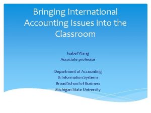 Bringing International Accounting Issues into the Classroom Isabel