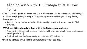 Aligning WP 6 with ITC Strategy to 2030