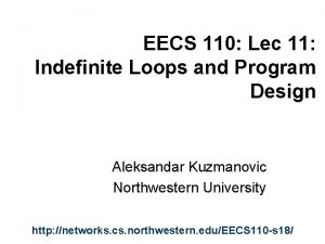 EECS 110 Lec 11 Indefinite Loops and Program