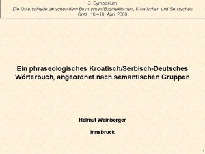 3 Symposium Die Unterschiede zwischen dem BosnischenBosniakischen Kroatischen