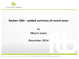 Section 106 s potted summary of recent cases