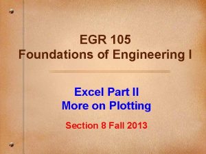 EGR 105 Foundations of Engineering I Excel Part