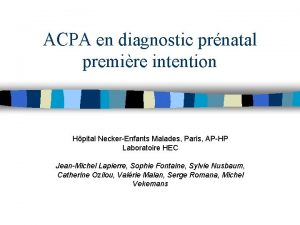 ACPA en diagnostic prnatal premire intention Hpital NeckerEnfants