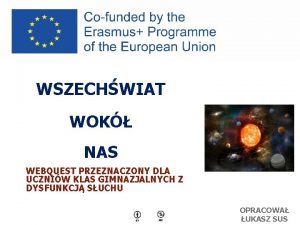 WSZECHWIAT WOK NAS WEBQUEST PRZEZNACZONY DLA UCZNIW KLAS