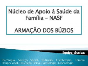 Ncleo de Apoio Sade da Famlia NASF ARMAO