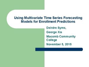 Using Multivariate Time Series Forecasting Models for Enrollment