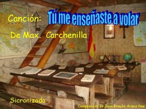 Cancin De Max Carchenilla Sicronizada Composicin de Juan