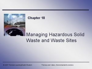 Chapter 18 Managing Hazardous Solid Waste and Waste