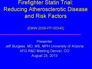Firefighter Statin Trial Reducing Atherosclerotic Disease and Risk