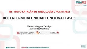 INSTITUTO CATALN DE ONCOLOGA LHOSPITALET ROL ENFERMERA UNIDAD