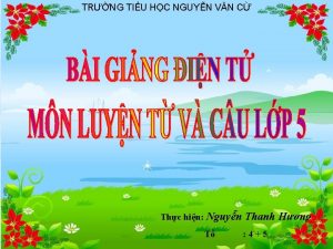 TRNG TIU HC NGUYN VN C Thc hin