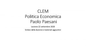 CLEM Politica Economica Paolo Paesani Lezione 22 settembre