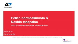 Pelien normaalimuoto Nashin tasapaino MSE 2142 Optimointiopin seminaari