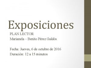 Exposiciones PLAN LECTOR Marianela Benito Prez Galds Fecha
