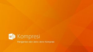 Kompresi Pengertian dan JenisJenis Kompresi Kompresi Data Definition
