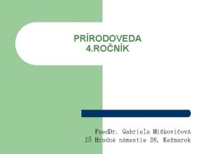 PRRODOVEDA 4 RONK Paed Dr Gabriela Mikoviov Z