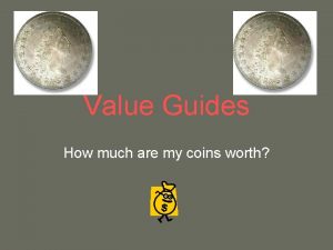 Value Guides How much are my coins worth