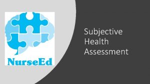 Subjective health assessment Subjective health assessment