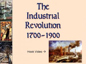 The Industrial Revolution 1700 1900 Hook Video Early
