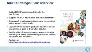 NICHD Strategic Plan Overview Guides NICHDs research activities