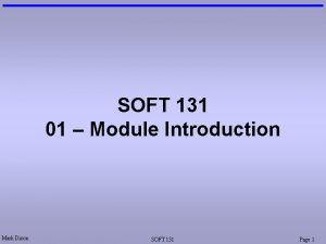 SOFT 131 01 Module Introduction Mark Dixon SOFT