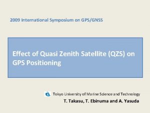 2009 International Symposium on GPSGNSS Effect of Quasi