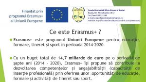 Ce este Erasmus Erasmus este programul Uniunii Europene