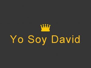 Yo Soy David Dios de David es Nuestro