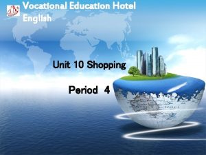 Vocational Education Hotel English Unit 10 Shopping Period