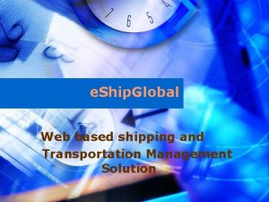 e Ship Global Web based shipping and Transportation