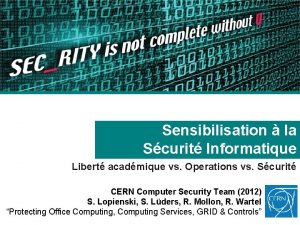 Sensibilisation la Scurit Informatique Libert acadmique vs Operations