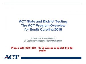 ACT State and District Testing The ACT Program