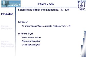 Introduction Industrial Engineering Reliability and Maintenance Engineering IE