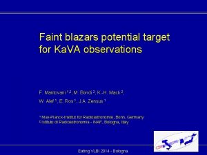 Faint blazars potential target for Ka VA observations