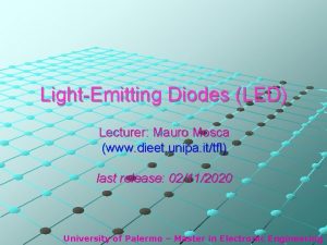 LightEmitting Diodes LED Lecturer Mauro Mosca www dieet