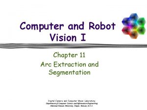 Computer and Robot Vision I Chapter 11 Arc