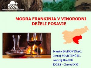 MODRA FRANKINJA V VINORODNI DEELI POSAVJE Ivanka BADOVINAC