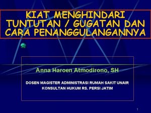 KIAT MENGHINDARI TUNTUTAN GUGATAN DAN CARA PENANGGULANGANNYA Anna