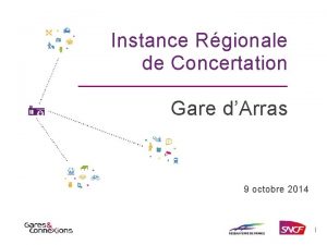 Instance Rgionale de Concertation Gare dArras 9 octobre